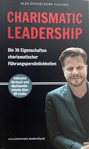 CHARISMATIC LEADERSHIP Die 36 Eigenschaften charismatischer Führungspersönlichkeiten | Buch von Alex Fischer