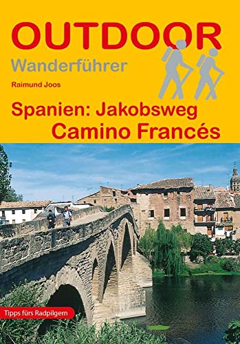 Spanien: Jakobsweg Camino Francés: Tipps für Radpilger (Outdoor Pilgerführer, Band 23)